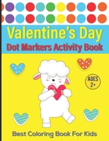 Dot Markers Activity Coloring Book For Kids: Improving Kids Painting Skills With Big Dot Markers Activity Book- Cute Animal Creative Coloring For ... Children - Gift For Babies Ages 1-3, 2-4, 3-5 B08TZ96KZ3 Book Cover