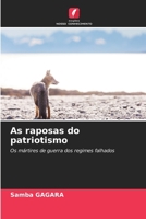 As raposas do patriotismo: Os mártires de guerra dos regimes falhados 6205880164 Book Cover