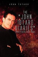 The John Totaro Diaries: Where a Cry for Justice Began 1462855679 Book Cover