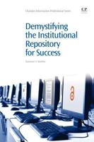 Demystifying the Institutional Repository for Success 1843346737 Book Cover