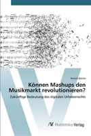 Konnen Mashups Den Musikmarkt Revolutionieren? 3639494008 Book Cover