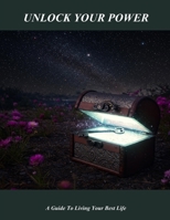 Unlock Your Power: A Guide To Living Your Best Life B0FQ2Z47M9 Book Cover