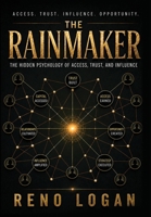 The Rainmaker: The Hidden Psychology of Access, Trust, and Influence B0HF1G8Z5S Book Cover