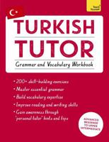 Turkish Tutor: Grammar and Vocabulary Workbook (Learn Turkish with Teach Yourself): Advanced beginner to upper intermediate course 1473625254 Book Cover