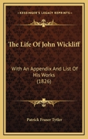 The Life of John Wicklfff 0469256850 Book Cover