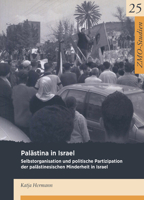 Pal�stina in Israel: Selbstorganisation Und Politische Partizipation Der Pal�stinensischen Minderheit in Israel 3879976473 Book Cover