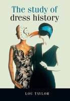 The Study of Dress History 0719040655 Book Cover