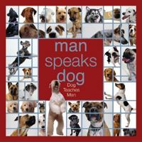 Man Speaks Dog: Dog Teaches Man 1572239794 Book Cover
