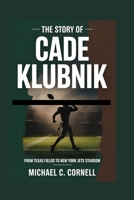 The Story of Cade Klubnik: From Texas Fields to New York Jets Stardom B0GZ6KY7B2 Book Cover