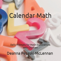 Calendar Numbers: Daily Prompts for Math Explorations with Children B0BRM3NXM4 Book Cover