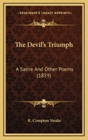 The Devil's Triumph: A Satire And Other Poems 1377887227 Book Cover
