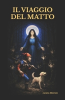 Il viaggio del Matto: Tarocchi e narrazione. Viaggio attraverso gli archetipi degli Arcani Maggiori (Tarocchi e psicologia del profondo) (Italian Edition) B0FDWMKZHX Book Cover
