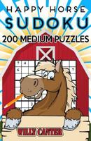 Happy Horse Sudoku 200 Medium Puzzles: Handy Pocket Size Book 1539767566 Book Cover