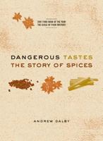 Dangerous Tastes: The Story of Spices 071412771X Book Cover