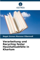 Verarbeitung und Recycling fester Haushaltsabfälle in Khartum (German Edition) 6206476367 Book Cover