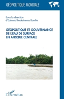 Géopolitique et gouvernance de l'eau de surface en Afrique centrale (Géopolitique Mondiale) (French Edition) 2343168598 Book Cover