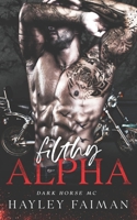 Filthy Alpha (Dark Horse MC) B0CS5PDB17 Book Cover