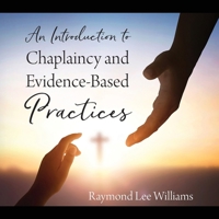 An Introduction to Chaplaincy and Evidence-Based Practices 1977279902 Book Cover