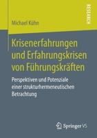 Krisenerfahrungen und Erfahrungskrisen von Führungskräften: Perspektiven und Potenziale einer strukturhermeneutischen Betrachtung (German Edition) 3658262710 Book Cover