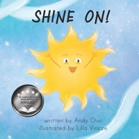 Shine On!: A Children’s Book about Empathy, Gratitude, and Kindness B08FP4W693 Book Cover