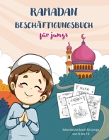 Ramadan Besch�ftigungsbuch: Islamisches und p�dagogisches Ramazan-buch f�r Jungs von 6 bis 10 Jahren Islamische Kinderb�cher auf Deutsch B09SNXNXBW Book Cover