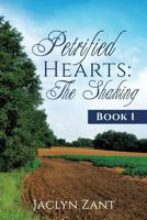 Petrified Hearts: The Shaking 1498432956 Book Cover