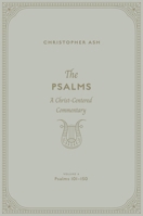 The Psalms: A Christ-Centered Commentary (Volume 4, Psalms 101-150) Volume 4 1433563975 Book Cover