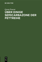 Über Einige Semicarbazone Der Fettreihe 3112326237 Book Cover