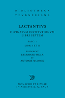 L. Caelius Firmianus Lactantius: Diuinarum Institutionum Libri Septem, Fasc. 1 Libri I Et II (Bibliotheca Teubneriana) 3598712650 Book Cover