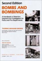 Bombs And Bombings: A Handbook To Protection, Security, Disposal, And Investigation For Industry, Police And Fire Departments 0398065519 Book Cover
