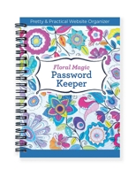 Floral Magic Password Keeper: Pretty & Practical Website Organizer 1644034182 Book Cover