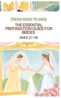 From Miss to Mrs.: The Essential Preparation Guide for Brides Aged 21-30: Women Guide B0DV3NSLLL Book Cover