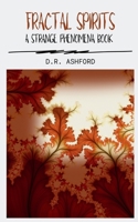 Fractual Spirits: A Strange Phenomena Book (Strange Phenomena Book Series) B0H45684YQ Book Cover