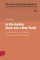 In the Garden There Was a New Tomb: The Structural Unity of John 19:38-20:29. a Historical-Literary-Theological Approach 3525501994 Book Cover
