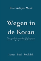 Wegen in de Koran: Vier verschillende menselijke zielen beschreven vanuit de oorsprong van de eenheid van bestaan (Reeks Asklepios Mundi) (Dutch Edition) B0FD9S54JB Book Cover