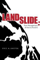 Landslide: Poor Management and How to Avoid It 1541000811 Book Cover
