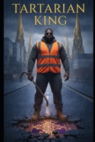 Tartarian King: The Sleeping Sovereign B0GHL3M2MG Book Cover