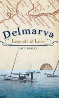 Delmarva Legends & Lore 1596299215 Book Cover