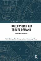 Forecasting Air Travel Demand: Looking at China 0815379552 Book Cover