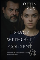 LEGACY WITHOUT CONSENT B0FJSBVHZG Book Cover
