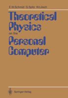 Theoretical Physics on the Personal Computer 3540189084 Book Cover