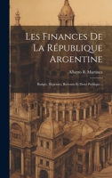 Les Finances De La République Argentine: Budget, Dépenses, Revenus Et Dette Publique... 1020574062 Book Cover