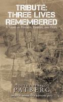 Tribute: Three Lives Remembered: A Story of Poverty, Passion, and Hope 1643676628 Book Cover