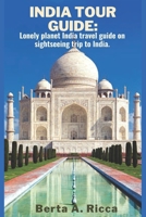 India Tour Guide: Lonely planet India travel guide on sightseeing trip to India B0BHLC78LJ Book Cover