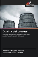 Qualità dei processi: Gestione della qualità applicata al processo produttivo dell'industria del mobile 6205997533 Book Cover