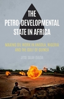 The Petro-Developmental State in Africa: Making Oil Work in Angola, Nigeria and the Gulf of Guinea 1849044767 Book Cover