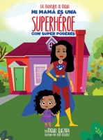 Mi Mamá Es Una Superhéroe Con Super Podres B0C135H7D3 Book Cover