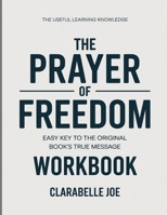 The Useful Learning Knowledge The Prayer Of Freedom: Easy Key to the Original Book’s True Message B0GDW3CV8P Book Cover