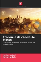 Economia da cadeia de blocos: Transformar os cenários financeiros através da inovação digital (Portuguese Edition) 6206805050 Book Cover