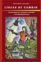 Lineas de Cambio - Antolog�a de Ciencia Ficci�n Latinoamericana 1730750990 Book Cover